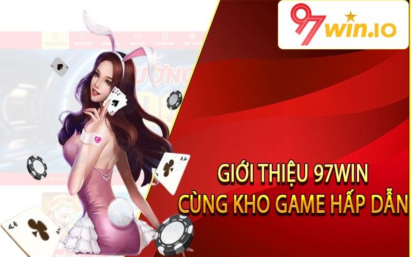 Giới thiệu 97Win cùng kho game hấp dẫn\u00a0